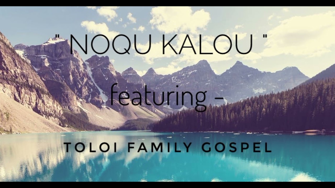 Noqu Kalou Au gadrevi kemuni (Toloi Gospel)