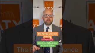 The family violence finding in Travis County Texas #austintexas #texaslawyer