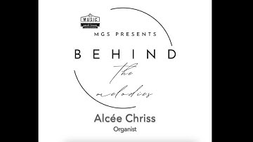MGS presents Behind the Melodies - Alcée Chriss