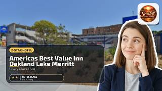 Americas Best Value Inn Oakland Lake Merritt - Luxury You Can Feel | San Francisco (CA)🏩