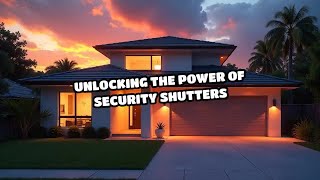 Unlocking the Power of Security Shutters