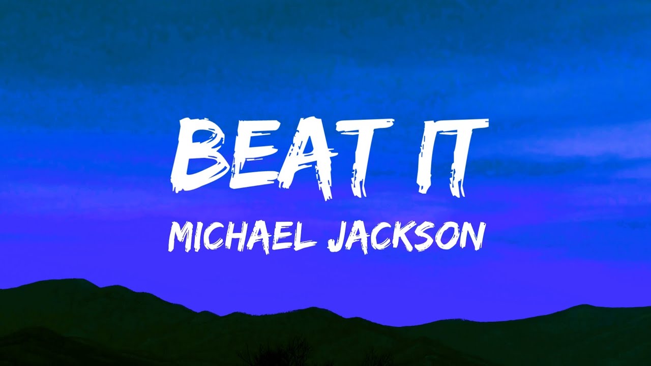 Michael Jackson – Beat It (Lyrics)