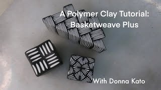 Black and White Series: Basketweave Plus Polymer Clay Canes