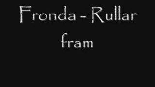 Fronda - Rullar fram chords