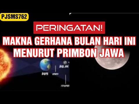 PERINGATAN! Makna GERHANA BULAN Hari Ini Menurut Primbon Jawa #PJSMS762