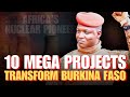 Africa’s Nuclear Pioneer: Ibrahim Traoré’s 10 Mega Projects Transform Burkina Faso