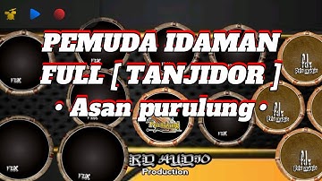 PEMUDA IDAMAN [ FULL TANJIDOR ] ALAH GEUNAH DULUR TikTok • SansanGN •