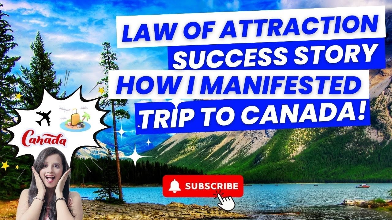 Manifestation success story | How I manifested trip to Canada | LOA in ...