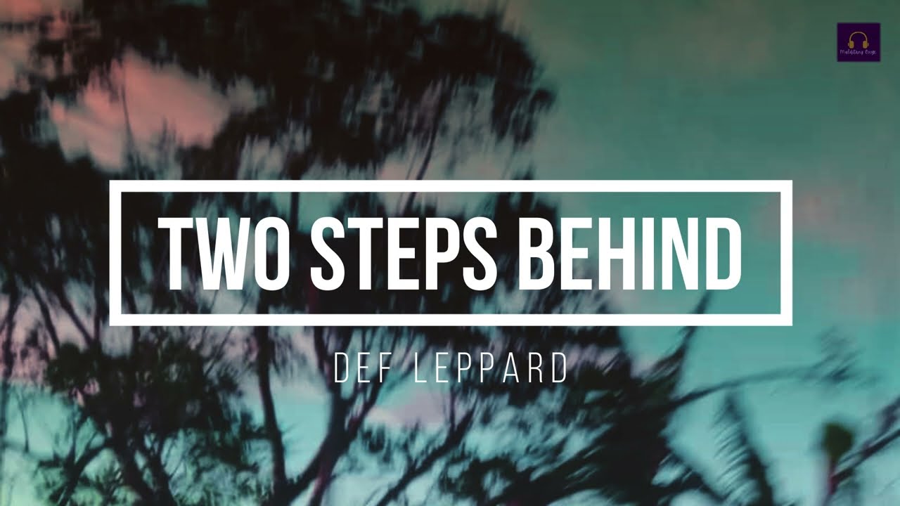 Two Steps Behind - Def Leppard || Lyrics