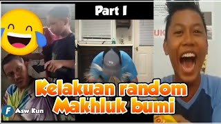 KELAKUAN RANDOM MAKHLUK BUMI | random para tolol part 1