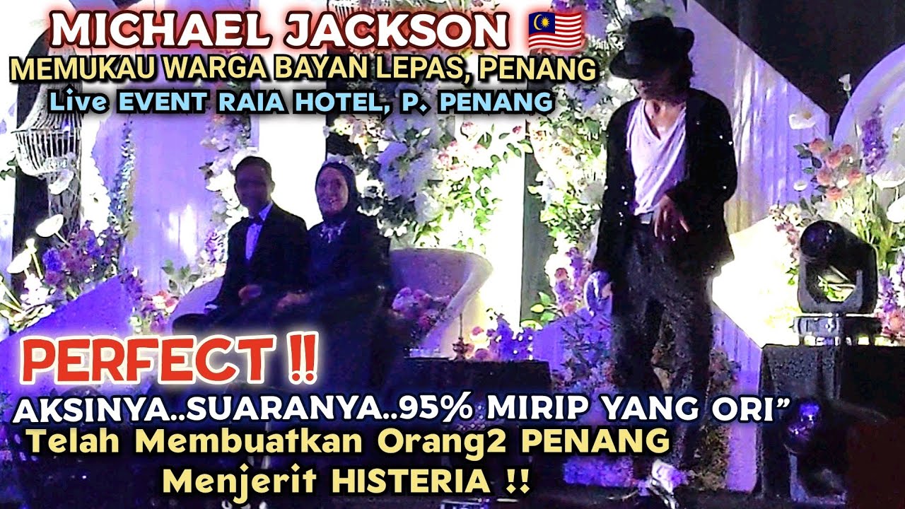 🔥Wow MICHAEL JACKSON 🇲🇾 Memukau Warga BAYAN LEPAS, PENANG❗PREFECT..AksiNya Membuat Tetamu HISTERIA".