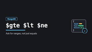 MongoDB Comparison Operators: $gt, $gte, $lt, $lte and $ne