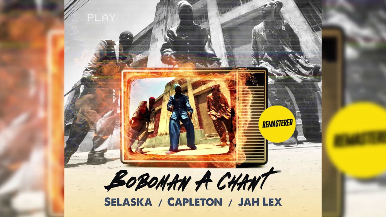 Bobaman a chant (audio)  * Capleton * Jah Lex * Selaska