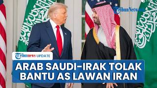 Arab Saudi-Irak Tolak Wilayahnya Digunakan AS untuk Serang Iran, Dukung Perdamaian Timur Tengah