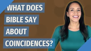 What does Bible say about coincidences?
