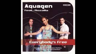 Aquagen Feat. Rozalla - Everybody's Free (Radio Edit)