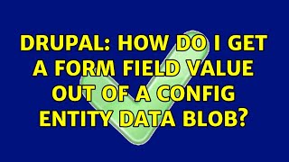 Famous Drupal: How do I get a form field value out of a config entity data blob? Profile