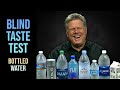 REAL BLIND TASTE TEST - Bottled Water