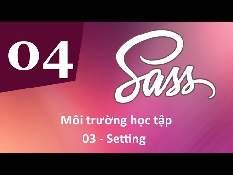 Video Sử dụng SASS - Bài 4 Môi trường học tập - Setting - YouTube