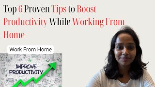 Top 6 Proven Tips to Boost Productivity While Working From Home #WorkFromHomeProductivity