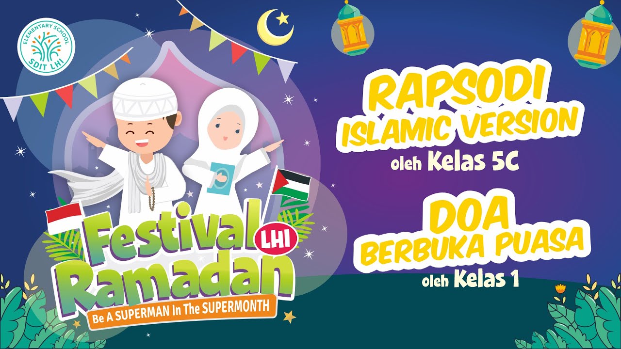 Festival Ramadan 1445H SDIT LHI - Eps.3 - Rapsodi: Islamic Ver (5C) dan Doa Berbuka Puasa (Kelas 1)