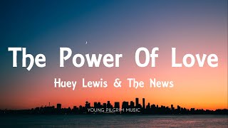 Huey Lewis & The News - The Power Of Love (Lyrics)