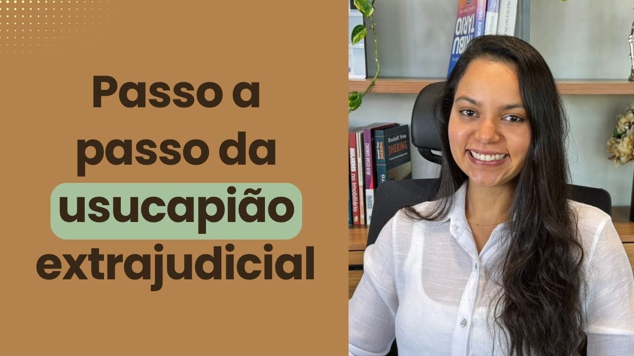 Passo a passo da usucapião extrajudicial 