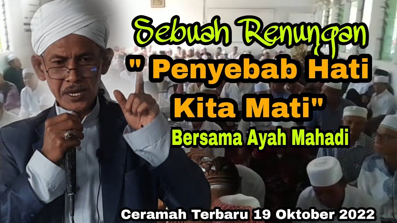 Ceramah Musthafawiyah di Pengajian Hari Rabu 19 Oktober 2022 / Ayah Mahadi: Penyebab Hati Kita Mati