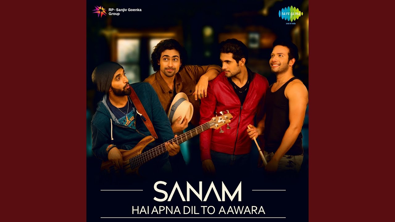 HAI APNA DIL TO AAWARA - SANAM