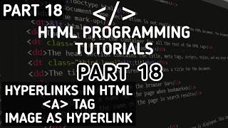 HTML coding Tutorials || Part 18 || Hyperlinks in HTML || Image as hyperlink