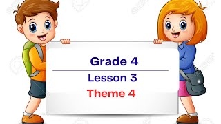 Grade 4........Lesson 3.... Theme 4 Presenting information to others