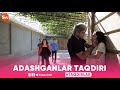 ADASHGANLAR TAQDIRI 2-QISM