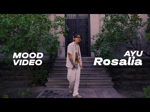 AYU - Rosalia (Mood Video)