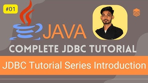 #01 JDBC Tutorial Series Introduction | Learn Java Database Connectivity Step by Step