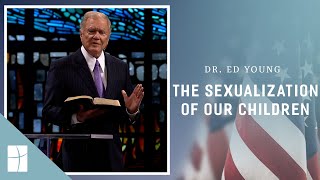 The Sexualization of Our Children | Dr. Ed Young | Woodway Campus
