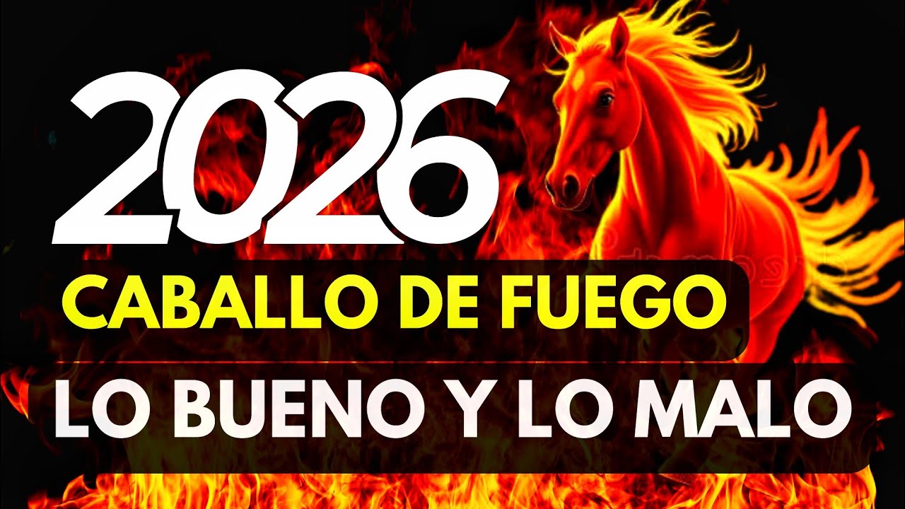 Horóscopo chino 2026: Conoce el 2026, Diez Claves Esenciales del Año del Caballo de Fuego 🐎🔥