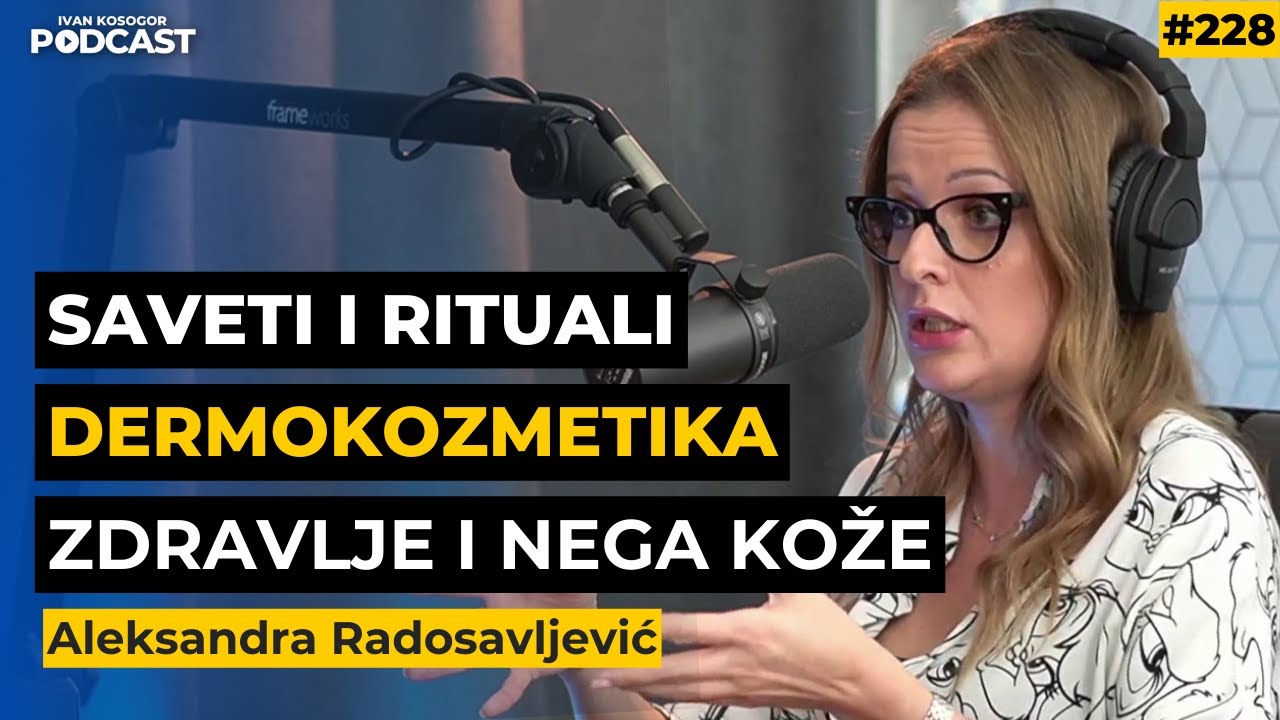 Tajne zdrave i lepe kože: lečenje najčešćih problema i nega! — Aleksandra Radosavljević | IKP Ep228
