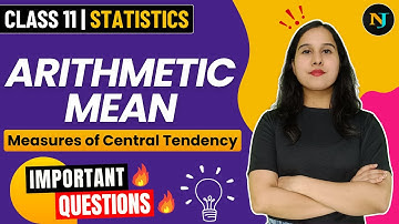 Arithmetic Mean | Important Questions🔥🔥 | ONE SHOT | Statistics | Class 11 | Ch 9 | Neha Jangid