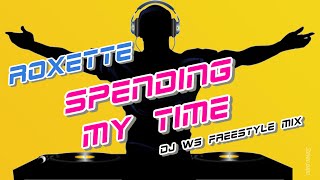 Roxette - Spending my time (Dj WS Freestyle mix)