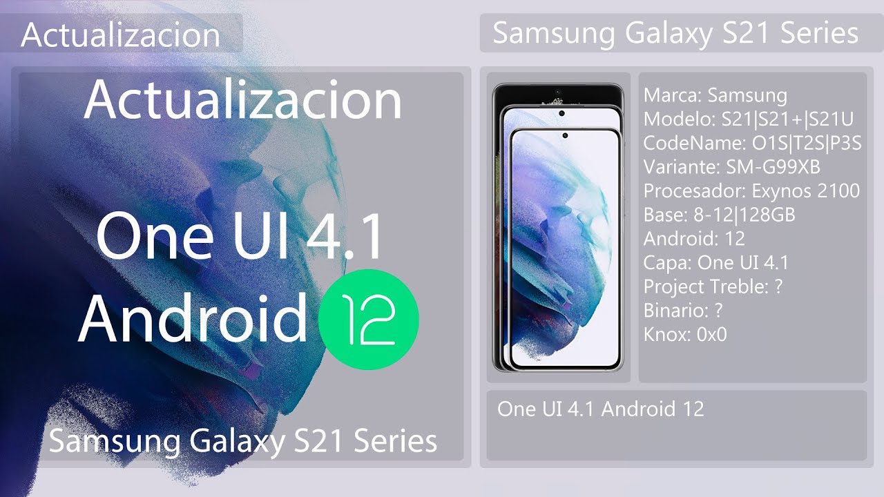 Actualización Oficial One UI 4.1 Android 12 - Samsung Galaxy S21 Series ...