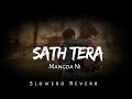 Sath Tera Mangda Ni Slowed Reverb Panjabi Songs tranding Music (Shubh official song)🎶