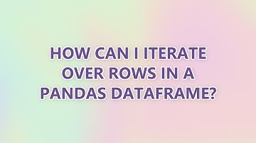 How can I iterate over rows in a Pandas DataFrame? (3 SOLUTIONS!!)