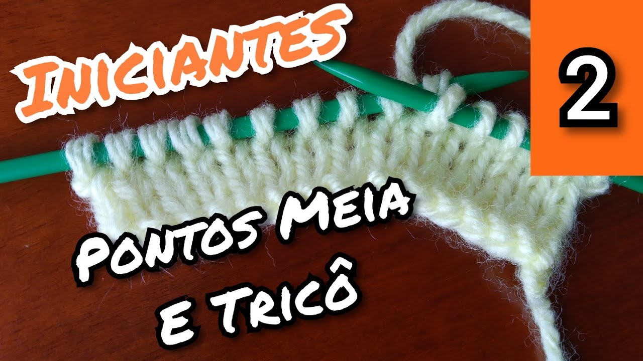 Tricô para Iniciantes 2 - Ponto meia e ponto tricô
