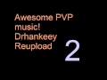 Awesome PVP Music Mix [Vol.2]! Drhankeey REUPLOAD
