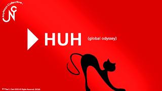 HUH (global odyssey) official music video