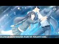 Flower boyfriend part ll- Nightcore.