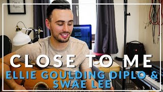 Close To Me - Ellie Goulding, Diplo & Swae Lee (Acoustic cover by Sam Biggs)