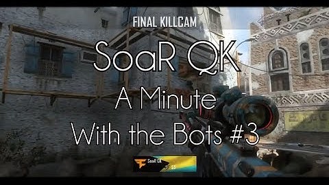SoaR QK - A Minute With the Bots #3