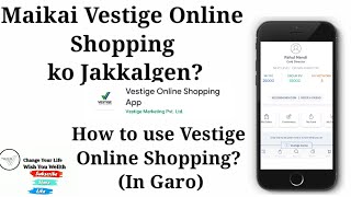 How to use Vestige Online Shopping? ( In Garo ) Maikai Vestige Online Shopping ko Jakkalna Nanga? screenshot 2