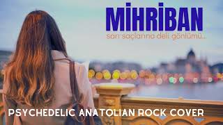 Mihriban - Psychedelic Anatolian Rock Cover